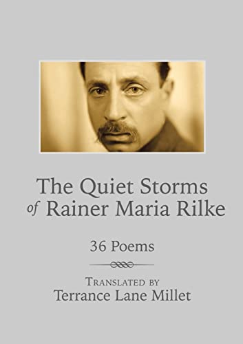Stock image for The Quiet Storms of Rainer Maria Rilke: 36 Poems for sale by Chiron Media