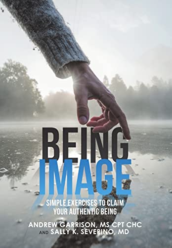 Stock image for Being Image: Simple Exercises to Claim Your Authentic Being for sale by Lucky's Textbooks