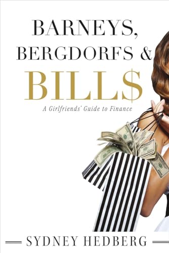 Imagen de archivo de Barneys, Bergdorfs & Bill$: A Girlfriends' Guide to Finance (1) a la venta por PlumCircle
