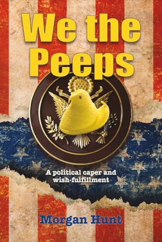 Imagen de archivo de We the Peeps: A Political Caper and Wish Fulfillment Volume 1 a la venta por ThriftBooks-Dallas