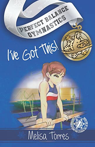 Stock image for I've Got This! (Perfect Balance Gymnastics Series Book 1) for sale by SecondSale