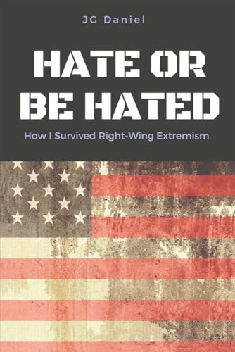 Stock image for Hate or Be Hated: How I Survived Right-Wing Extremism (1) for sale by Your Online Bookstore