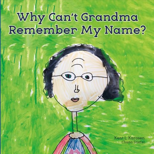 Beispielbild fr Why Can't Grandma Remember My Name? zum Verkauf von Better World Books