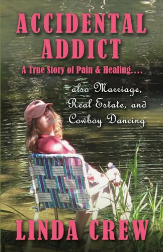 Beispielbild fr Accidental Addict: A True Story of Pain and Healing.Also Marriage, Real Estate, and Cowboy Dancing Volume 1 zum Verkauf von ThriftBooks-Dallas