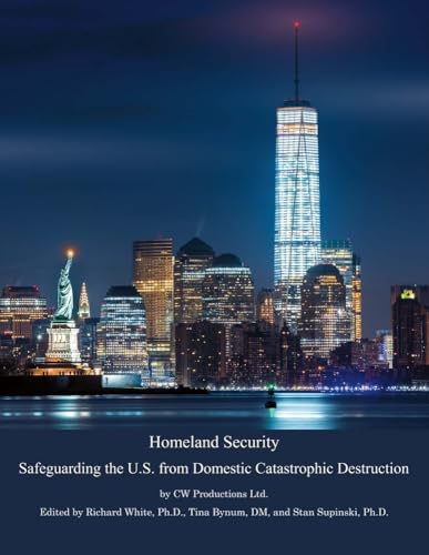 Stock image for Homeland Security: Safeguarding the U.S. from Domestic Catastrophic Destruction (1) for sale by SecondSale