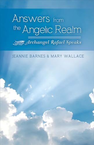 Imagen de archivo de Answers from the Angelic Realm: Archangel Rafael Speaks (1) a la venta por Irish Booksellers