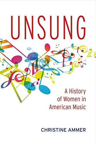 Imagen de archivo de Unsung: A History of Women in American Music (1) a la venta por Redux Books