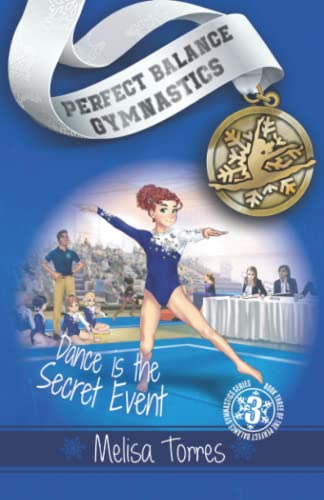 Stock image for Dance is the Secret Event (Perfect Balance Gymnastics Series Book 3) for sale by GF Books, Inc.