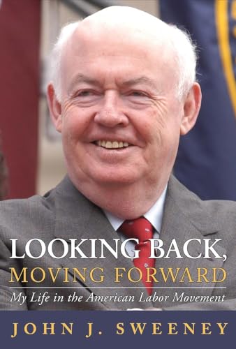 Beispielbild fr Looking Back, Moving Forward: My Life in the American Labor Movement (1) zum Verkauf von SecondSale