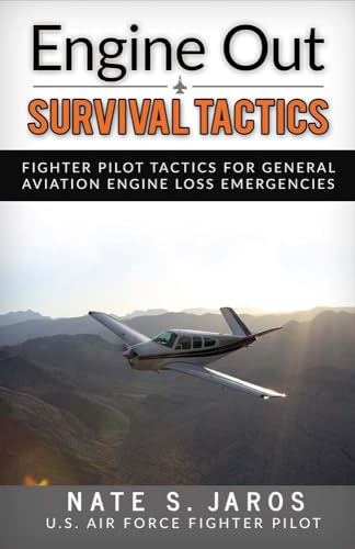 Stock image for Engine Out Survival Tactics: Fighter Pilot Tactics for General Aviation Engine Loss Emergencies for sale by SecondSale