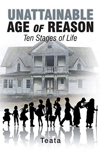 Stock image for Unattainable Age of Reason: Ten Stages of Life for sale by Chiron Media