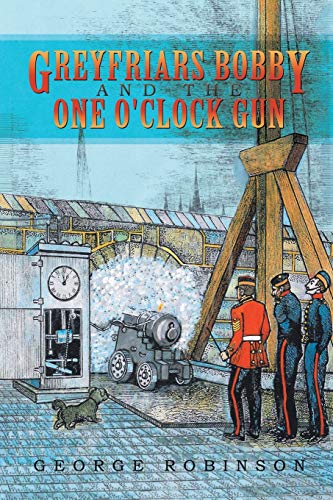 Stock image for Greyfriars Bobby and the One O'Clock Gun for sale by Chiron Media