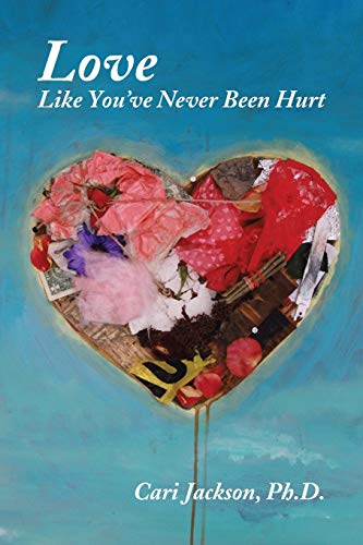 Stock image for Love Like You've Never Been Hurt for sale by ThriftBooks-Dallas