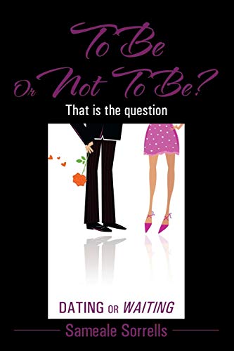 To Be or Not to Be ?: That Is the Question (Paperback) - Sameale Sorrells