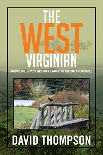 Stock image for The West Virginian: Volume One: A West Virginian's Works of Various Anthologies for sale by THE SAINT BOOKSTORE