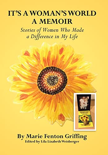 Beispielbild fr It's a Woman's World, a Memoir: Stories of Women Who Made a Difference in My Life zum Verkauf von Lucky's Textbooks