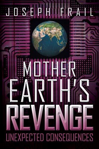 Mother Earth's Revenge: Unexpected Consequences