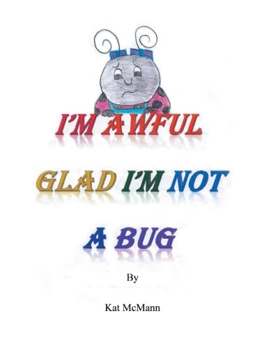 Stock image for I'm Awful Glad I'm Not A Bug for sale by Revaluation Books