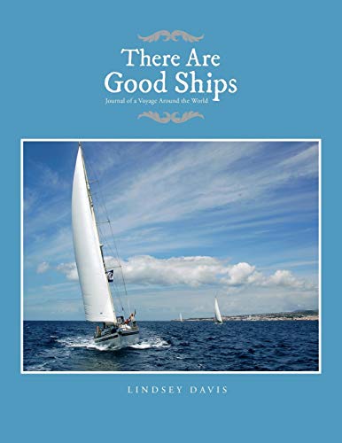 There Are Good Ships: Journal of a Voyage Around the World (9781483609225) by Davis, Lindsey