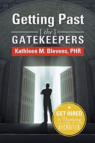 Stock image for Getting Past the Gatekeepers: Get Hired by Learning to Think Like a Recruiter for sale by Chiron Media