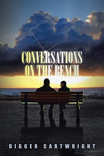 9781483613529: Conversations on the Bench: Life Lessons from the Wisest Man I Ever Knew