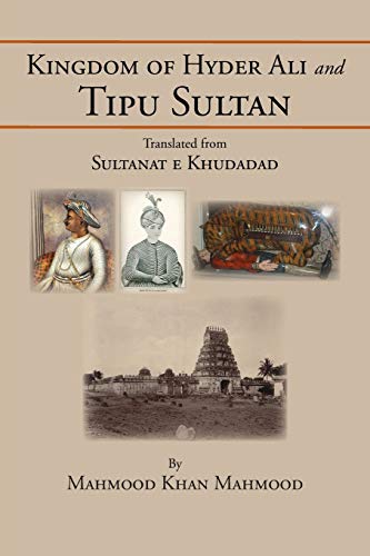 Stock image for Kingdom of Hyder Ali and Tipu Sultan: Sultanat e Khudadad for sale by Book Deals