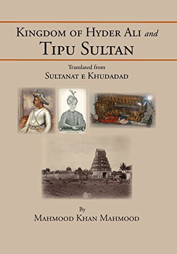 9781483615356: Kingdom of Hyder Ali and Tipu Sultan: Sultanat E Khudadad