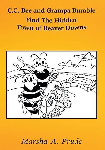 Imagen de archivo de C.C. Bee and Grampa Bumble Find the Hidden Town of Beaver Downs a la venta por Lucky's Textbooks