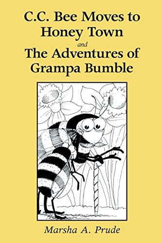 Beispielbild fr C.C. Bee Moves to Honey Town and the Adventures of Grampa Bumble zum Verkauf von Chiron Media