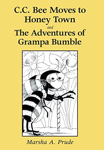 Imagen de archivo de C.C. Bee Moves to Honey Town and the Adventures of Grampa Bumble a la venta por All Booked Up