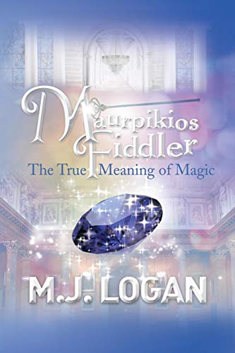 9781483628592: Maurpikios Fiddler: The True Meaning of Magic