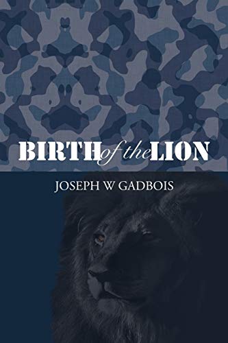 Birth of the Lion (Paperback) - Joseph W Gadbois
