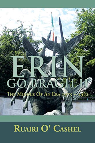 Stock image for Erin Go Bragh Ii : The Middle of an Era 1975 - 1982 for sale by Better World Books