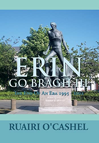Stock image for Erin Go Bragh III: The End of an Era 1995 - 2002 for sale by Redux Books