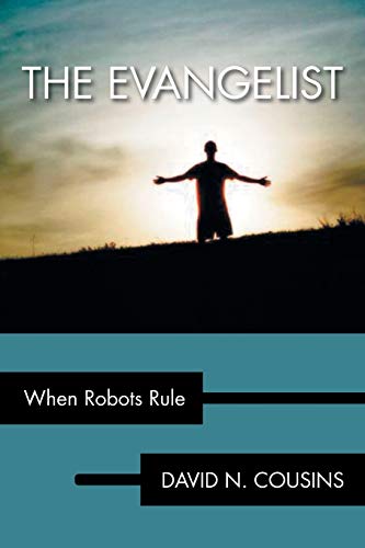 9781483632551: The Evangelist: When Robots Rule