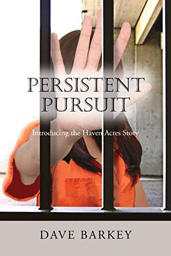 9781483634210: Persistent Pursuit: Introducing the Haven Acres Story