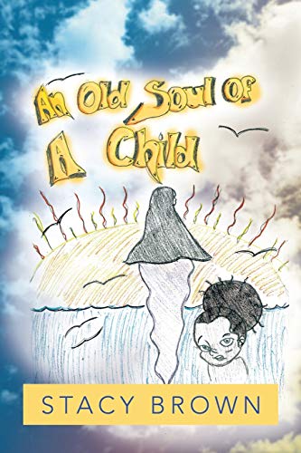 An Old Soul of A Child (9781483635293) by Brown, Stacy
