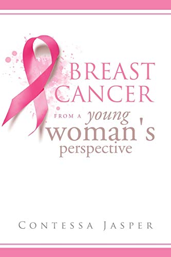 Imagen de archivo de Breast Cancer from a Young Woman's Perspective The View of A Survivor a la venta por PBShop.store US