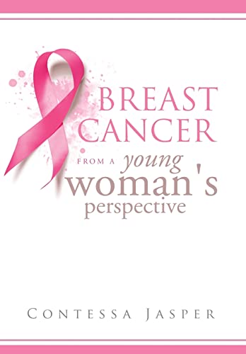 9781483635828: Breast Cancer from a Young Woman's Perspective: The View of a Survivor