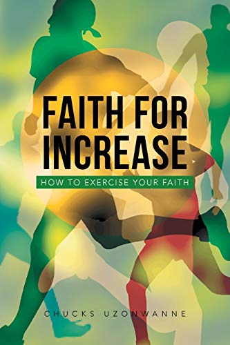 9781483640273: Faith for Increase: How to Exercise Your Faith