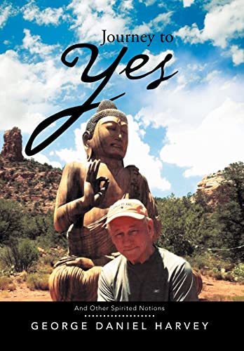 Stock image for Journey to Yes: And Other Spirited Notions for sale by Lakeside Books