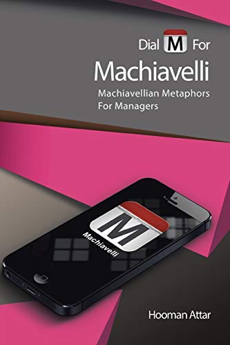 9781483642017: Dial "M" for Machiavelli: Machiavellian Metaphors For Managers