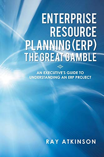 Beispielbild fr Enterprise Resource Planning (ERP) The Great Gamble: An Executive's Guide to Understanding an ERP Project zum Verkauf von Chiron Media