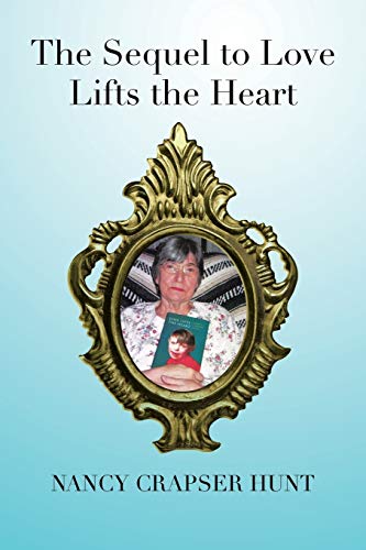 Beispielbild fr The Sequel to Love Lifts the Heart zum Verkauf von Chiron Media