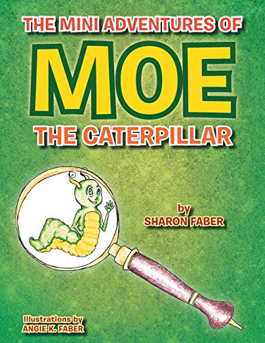 Stock image for The Mini Adventures of Moe the Caterpillar for sale by THE SAINT BOOKSTORE