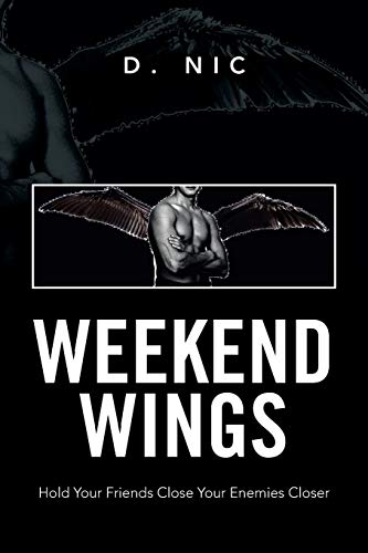 9781483652573: Weekend Wings: Hold Your Friends Close Your Enemies Closer