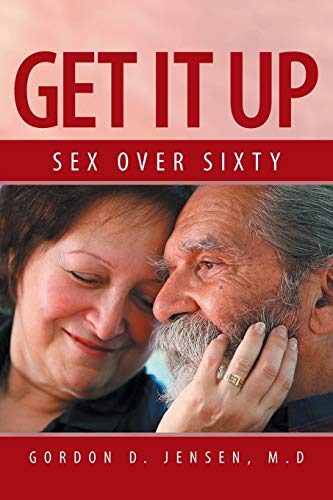 Stock image for Get it Up: Sex for Over Sixty for sale by SecondSale