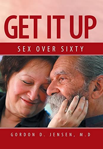 9781483655208: Get It Up: Sex for Over Sixty