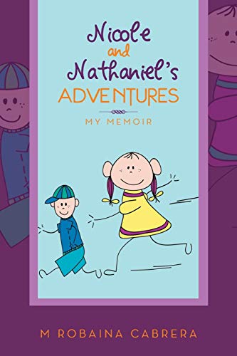 Imagen de archivo de Nicole and Nathaniel's Adventures: My Memoir a la venta por Chiron Media