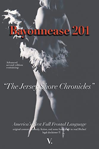 9781483660394: Bayonnease 201: Second Edition: The Jersey Shore Chronicles: 2nd Edition Jersey Shore Chronicles: Second Edition: The Jersey Shore Chronicles